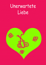 Cover: Unerwartete Liebe [Band 1 für nur 15€ auf der LBM!]