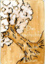 Cover: Die Geschichte vom Fuchs und dem Baum