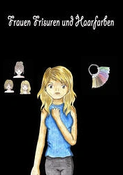 Cover: Frauen, Frisuren und Haarfarben