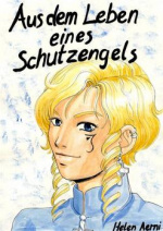 Cover: Aus dem Leben eines Schutzengels (Köln 03)