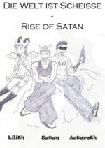 Cover: Die Welt ist Scheiße - Rise of Satan