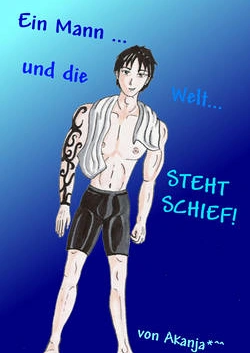 Cover: Ein Mann und die Welt steht schief^^