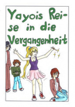 Cover: Yayois Reise in die Vergangenheit