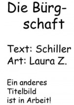 Cover: Die Bürgschaft -  nach einer Ballade von Friedrich Schiller