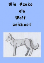 Cover: Wie Azuko ein Wolf zeichnet :D