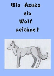 Cover: Wie Azuko ein Wolf zeichnet :D