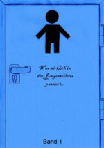 Cover: Was wirklich auf der Jungentoilette passiert...