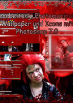 Cover: Bildbearbeitung, Photomanipulation, Wallpaper und Icons mit Photoshop 7.0