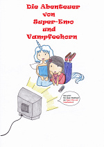 Cover: Die Abenteuer von Super-Emo und Vampfeehorn