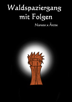 Cover: Waldspaziergang mit Folgen (Naruto x Die Ärzte)
