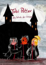 Cover: Tobi Potter - Die schule des Grauens