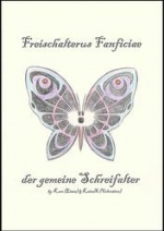Cover: Freischalterus Fanficiae - der gemeine Schreifalter