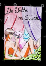 Cover: Die Wette ins Glück....^^