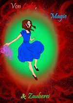 Cover: Von Liebe, Magie und Zauberei