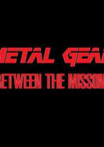 Cover: Metal Gear - Between the missions