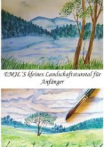 Cover: Emjls kleines Landschaftsturotal für Anfänger
