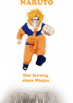 Cover: Naruto - Der Irrweg eines Ninjas