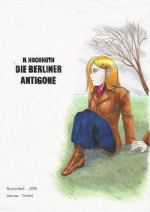 Cover: Rolf Hochhuth: Die Berliner Antigone (Facharbeit Deutsch)