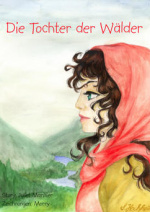 Cover: Die Tochter der Wälder- nach Juliet Marillier