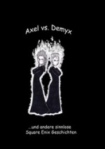 Cover: Axel vs. Demyx und andere sinnlose Sqare Enix Geschichten