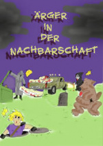 Cover: Ärger In Der Nachbarschaft