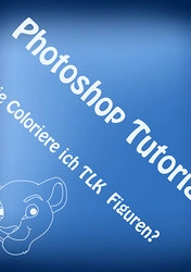 Cover: Photoshop Tutorial >> Wie coloriere ich TLK- Figuren?<<