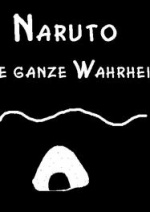 Cover: Naruto Die ganzen Wahrheiten die ihr schon immer Wissen wolltet