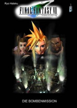 Cover: Final Fantasy VII - 1 - Die Bombenmission