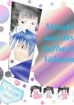 Cover: Mitsuki und das Aufback-Vakuum