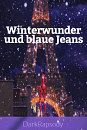 Cover: Winterwunder und blaue Jeans
