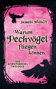 Cover: Warum Pechvögel fliegen können.