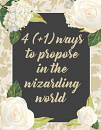 Cover: 4 (+1) ways to propose in the wizarding world