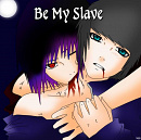 Cover: Be my Slave