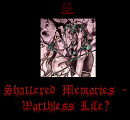 Cover: Shattered memories - Worthless life