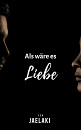 Cover: Als wäre es Liebe