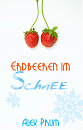 Cover: Erdbeeren im Schnee