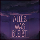 Cover: Alles was bleibt