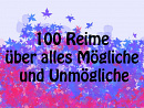 Cover: Die 100 Reime über alles Mögliche und Unmögliche