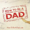 Cover: How to be a dad