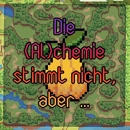 Cover: Die (Al)chemie stimmt nicht, aber ...