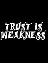 Cover: Trust is Weakness