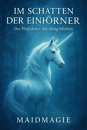 Cover: Im Schatten der Einhörner