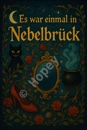 Cover: Es war einmal in Nebelbrück