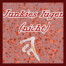 Cover: Junkies lügen (nicht)