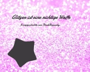 Cover: Glitzer ist auch eine Waffe