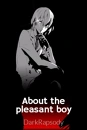 Cover: About the pleasant boy