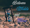 Cover: Between Worlds and Times