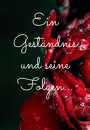 Cover: Ein Geständnis und seine Folgen...