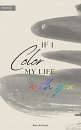 Cover: If I color my life with you