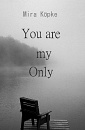 Cover: You are my Only